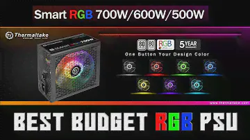 Smart RGB 700W by Thermaltake - perfect budget RGB PSU